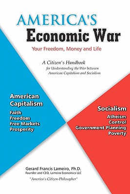 Bild des Verkufers fr America's Economic War - Your Freedom, Money and Life: A Citizen's Handbook for Understanding the War between American Capitalism and Socialism (Paperback or Softback) zum Verkauf von BargainBookStores