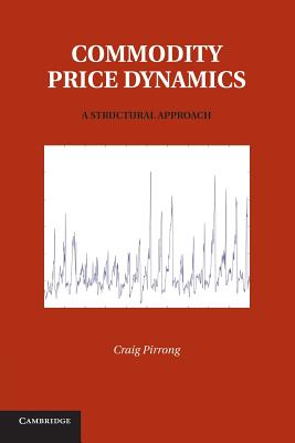 Seller image for Commodity Price Dynamics: A Structural Approach (Paperback or Softback) for sale by BargainBookStores