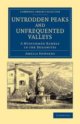 Seller image for Untrodden Peaks and Unfrequented Valleys: A Midsummer Ramble in the Dolomites (Paperback or Softback) for sale by BargainBookStores