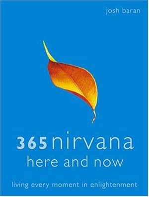 Seller image for 365 Nirvana Here and Now: Living Every Moment in Enlightenment for sale by WeBuyBooks