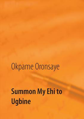 Seller image for Summon My Ehi to Ugbine (Paperback or Softback) for sale by BargainBookStores