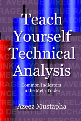 Seller image for Teach Yourself Technical Analysis: Common Indicators in the Meta Trader (Paperback or Softback) for sale by BargainBookStores