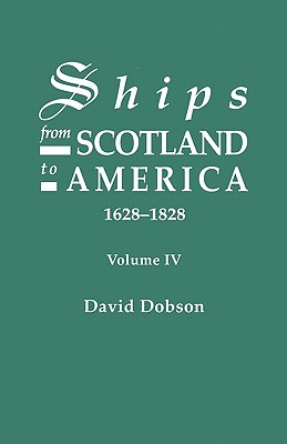 Immagine del venditore per Ships from Scotland to America, 1628-1828. Volume IV (Paperback or Softback) venduto da BargainBookStores