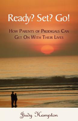 Image du vendeur pour Ready? Set? Go!: How Parents of Prodigals Can Get On With Their Lives (Paperback or Softback) mis en vente par BargainBookStores