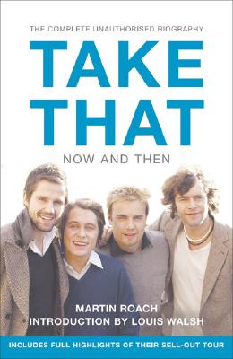 Seller image for Take That - Now and Then: Inside the Biggest Comeback in British Pop History (Paperback or Softback) for sale by BargainBookStores