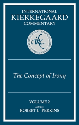 Seller image for International Kierkegaard Commentaty Volume 2: The Concept of Irony (Hardback or Cased Book) for sale by BargainBookStores