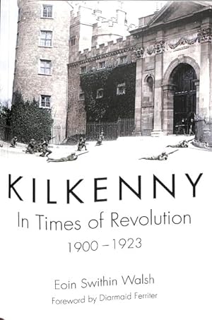 Seller image for Kilkenny : In Times of Revolution, 1900-1923 for sale by GreatBookPrices