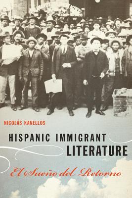 Image du vendeur pour Hispanic Immigrant Literature: El Sue�o del Retorno (Paperback or Softback) mis en vente par BargainBookStores