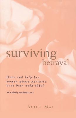 Imagen del vendedor de Surviving Betrayal: Hope and Help for Women Whose Partners Have Been Unfaithful * 365 Daily Meditations (Paperback or Softback) a la venta por BargainBookStores