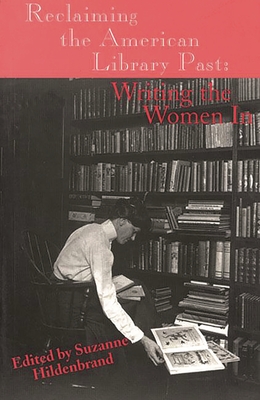 Seller image for Reclaiming the American Library Past: Writing the Women in (Paperback or Softback) for sale by BargainBookStores