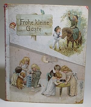 Frohe kleine Gäste. Ein Bilderbuch mit Erzählungen und Versen. Mit zahlreichen, teils farbigen Il...