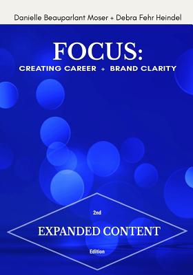 Image du vendeur pour Focus: Creating Career + Brand Clarity, 2nd Edition (Paperback or Softback) mis en vente par BargainBookStores
