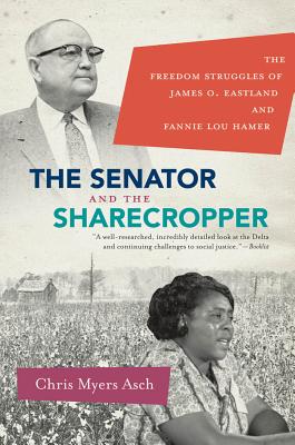 Seller image for The Senator and the Sharecropper: The Freedom Struggles of James O. Eastland and Fannie Lou Hamer (Paperback or Softback) for sale by BargainBookStores