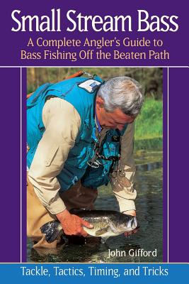 Bild des Verkufers fr Small Stream Bass: A Complete Angler's Guide to Bass Fishing Off the Beaten Path (Paperback or Softback) zum Verkauf von BargainBookStores