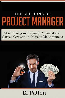 Image du vendeur pour The Millionaire Project Manager: Maximize your Earning Potential and Career Growth in Project Management (Paperback or Softback) mis en vente par BargainBookStores