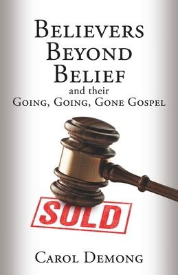 Bild des Verkufers fr Believers Beyond Belief and Their Going, Going, Gone Gospel (Paperback or Softback) zum Verkauf von BargainBookStores