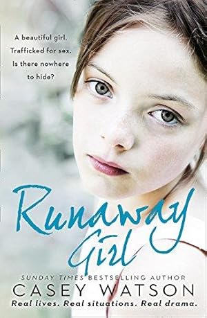 Image du vendeur pour Runaway Girl: A beautiful girl. Trafficked for sex. Is there nowhere to hide? mis en vente par WeBuyBooks