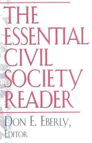 Seller image for Essential Civil Society Reader : The Classic Essays in the American Civil Society Debate for sale by GreatBookPrices