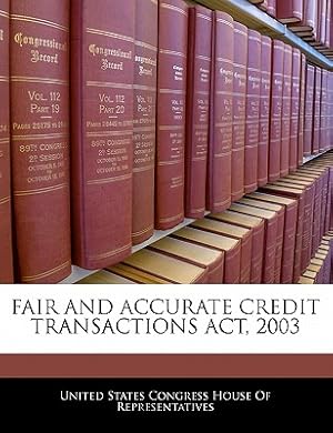 Seller image for Fair and Accurate Credit Transactions ACT, 2003 (Paperback or Softback) for sale by BargainBookStores