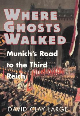 Immagine del venditore per Where Ghosts Walked: Munich's Road to the Third Reich (Hardback or Cased Book) venduto da BargainBookStores
