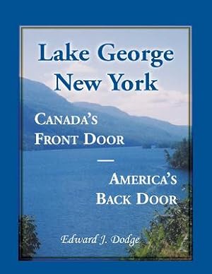 Bild des Verkufers fr Lake George, New York: Canada's Front Door - America's Back Door (Paperback or Softback) zum Verkauf von BargainBookStores