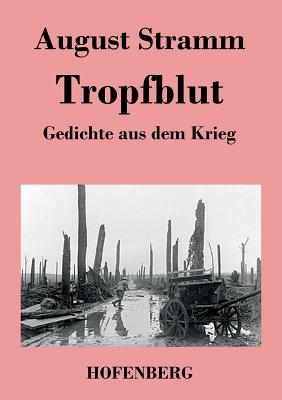 Seller image for Tropfblut: Gedichte aus dem Krieg (Paperback or Softback) for sale by BargainBookStores