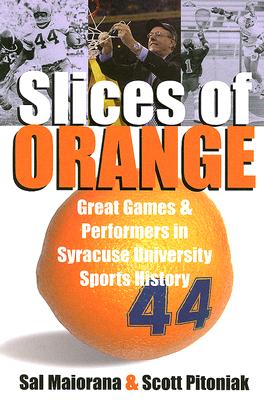 Seller image for Slices of Orange: Great Games and Performers in Syracuse University Sports History (Paperback or Softback) for sale by BargainBookStores