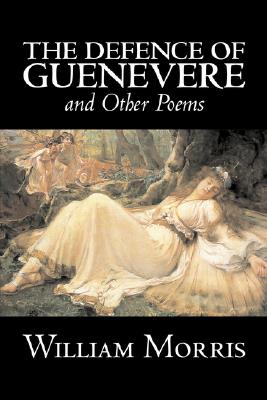 Seller image for The Defence of Guenevere and Other Poems by William Morris, Fiction, Fantasy, Fairy Tales, Folk Tales, Legends & Mythology (Paperback or Softback) for sale by BargainBookStores