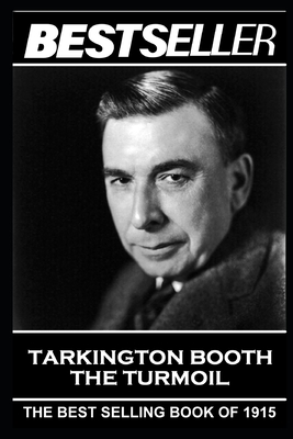 Seller image for Booth Tarkington - The Turmoil: The Bestseller of 1915 (Paperback or Softback) for sale by BargainBookStores