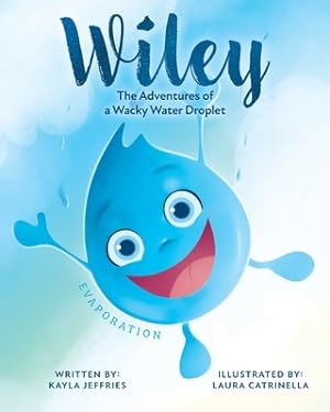 Seller image for Wiley: The Adventures of a Wacky Water Droplet: Evaporation (Paperback or Softback) for sale by BargainBookStores