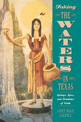 Bild des Verkufers fr Taking the Waters in Texas: Springs, Spas, and Fountains of Youth (Paperback or Softback) zum Verkauf von BargainBookStores