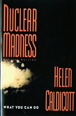 Seller image for Nuclear Madness: What You Can Do (Revised) (Paperback or Softback) for sale by BargainBookStores