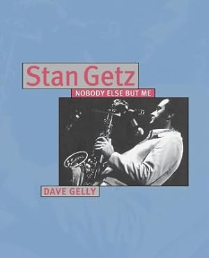 Image du vendeur pour Stan Getz: Nobody Else But Me (Paperback or Softback) mis en vente par BargainBookStores