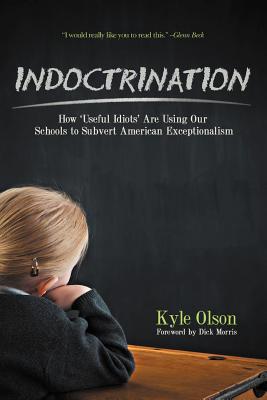 Seller image for Indoctrination: How 'Useful Idiots' Are Using Our Schools to Subvert American Exceptionalism (Paperback or Softback) for sale by BargainBookStores