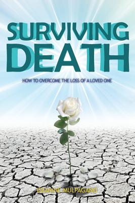 Seller image for Surviving Death: How to Overcome the Loss of a Loved One (Paperback or Softback) for sale by BargainBookStores