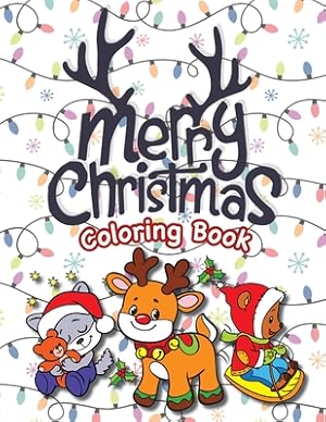 Seller image for Merry Christmas Coloring Book: (Ages 4-8) Santa Claus, Reindeer, Christmas Trees, Presents, Elves, and More! (Christmas Gift for Kids, Grandkids, Hol (Paperback or Softback) for sale by BargainBookStores