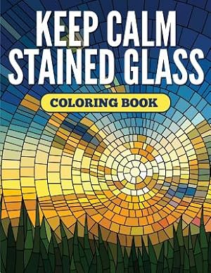 Seller image for Keep Calm Stained Glass Coloring Book (Paperback or Softback) for sale by BargainBookStores