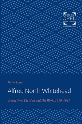 Image du vendeur pour Alfred North Whitehead: The Man and His Work: 1910-1947 (Paperback or Softback) mis en vente par BargainBookStores