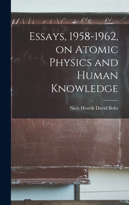 Immagine del venditore per Essays, 1958-1962, on Atomic Physics and Human Knowledge (Hardback or Cased Book) venduto da BargainBookStores