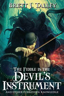 Seller image for The Fiddle is the Devil's Instrument: And Other Forbidden Knowledge (Paperback or Softback) for sale by BargainBookStores