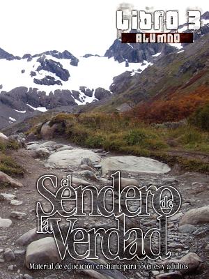 Imagen del vendedor de El Sendero de la Verdad, Libro 3 (Alumno): Material de Educaci�n Cristiana para J�venes y Adultos (Paperback or Softback) a la venta por BargainBookStores