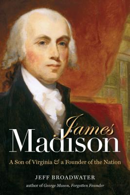Bild des Verkufers fr James Madison: A Son of Virginia and a Founder of the Nation (Paperback or Softback) zum Verkauf von BargainBookStores