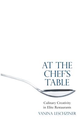 Immagine del venditore per At the Chef's Table: Culinary Creativity in Elite Restaurants (Hardback or Cased Book) venduto da BargainBookStores