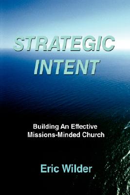 Seller image for Strategic Intent: Building An Effective Missions-Minded Church (Paperback or Softback) for sale by BargainBookStores