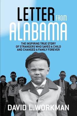 Bild des Verkufers fr Letter from Alabama: The Inspiring True Story of Strangers Who Saved a Child and Changed a Family Forever (Paperback or Softback) zum Verkauf von BargainBookStores