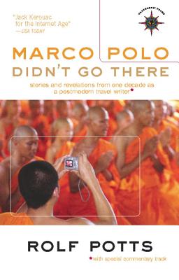 Seller image for Marco Polo Didn't Go There: Stories and Revelations from One Decade as a Postmodern Travel Writer (Hardback or Cased Book) for sale by BargainBookStores