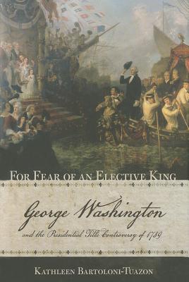 Imagen del vendedor de For Fear of an Elective King (Hardback or Cased Book) a la venta por BargainBookStores