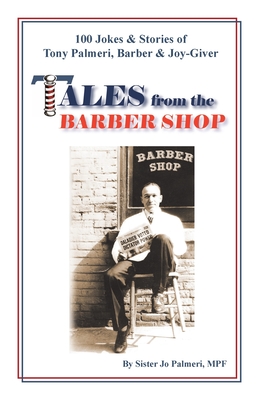 Immagine del venditore per Tales from the Barber Shop: 100 Jokes & Stories of Tony Palmeri, Barber & Joy-Giver (Paperback or Softback) venduto da BargainBookStores