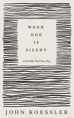 Image du vendeur pour When God Is Silent: Let the Bible Teach You to Pray (Paperback or Softback) mis en vente par BargainBookStores