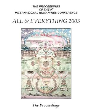 Seller image for The Proceedings Of The 8th International Humanities Conference: All & Everything 2003 (Paperback or Softback) for sale by BargainBookStores